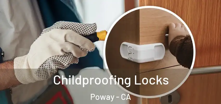 Childproofing Locks Poway - CA