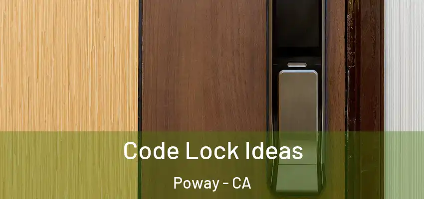  Code Lock Ideas Poway - CA