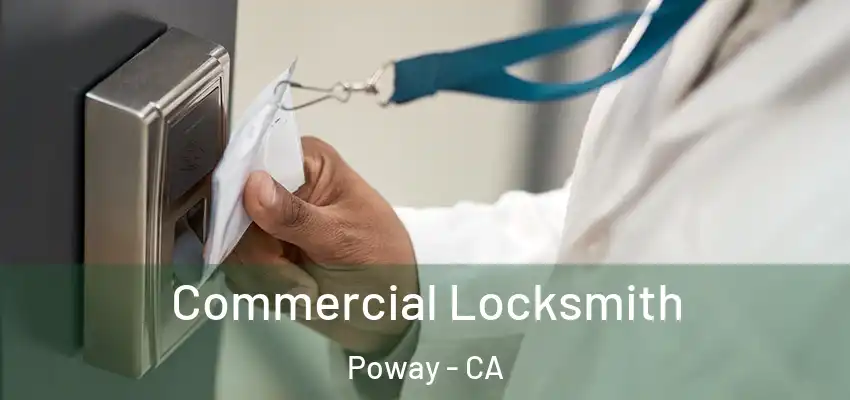  Commercial Locksmith Poway - CA