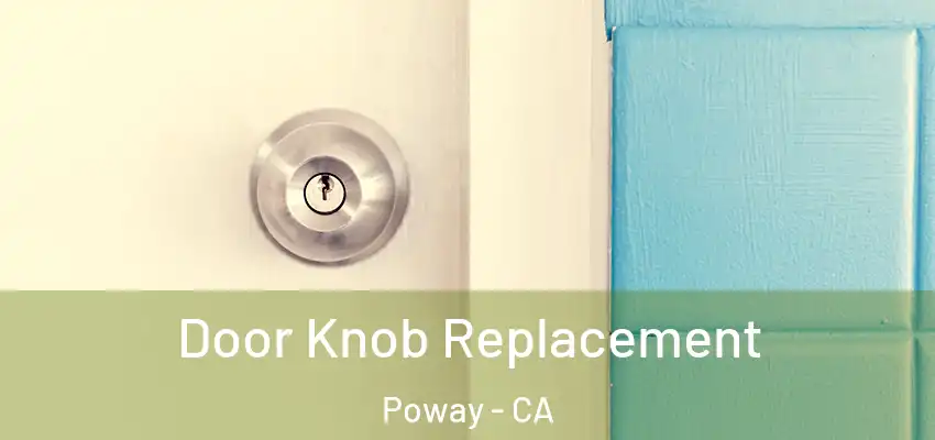  Door Knob Replacement Poway - CA