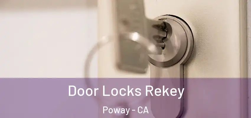  Door Locks Rekey Poway - CA