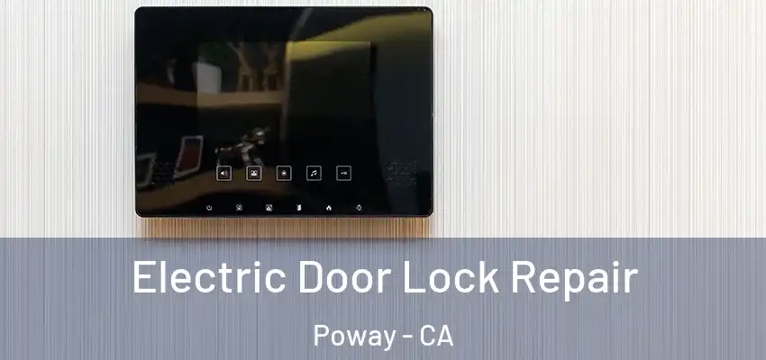  Electric Door Lock Repair Poway - CA