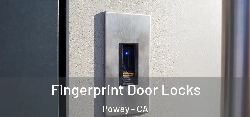  Fingerprint Door Locks Poway - CA