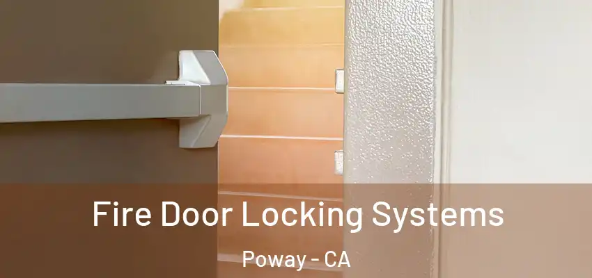  Fire Door Locking Systems Poway - CA