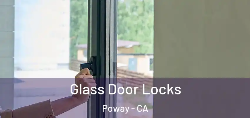  Glass Door Locks Poway - CA