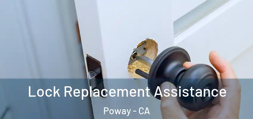  Lock Replacement Assistance Poway - CA