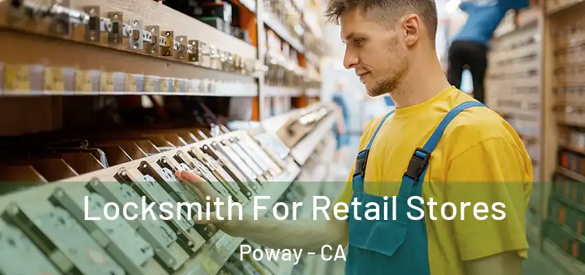  Locksmith For Retail Stores Poway - CA