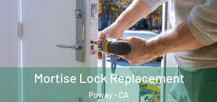  Mortise Lock Replacement Poway - CA