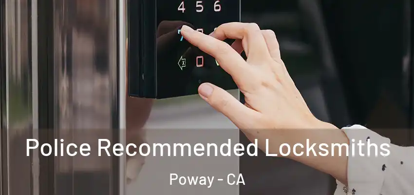  Police Recommended Locksmiths Poway - CA