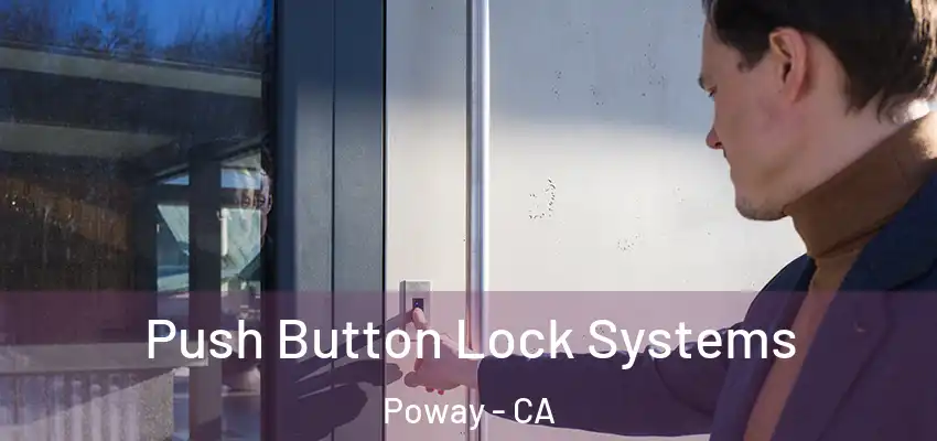  Push Button Lock Systems Poway - CA