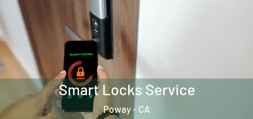  Smart Locks Service Poway - CA