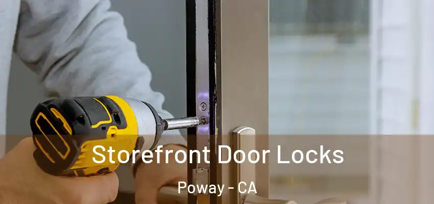  Storefront Door Locks Poway - CA